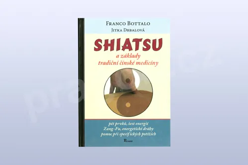 Shiatsu a základy tradiční čínské medicíny,  Franco Bottalo