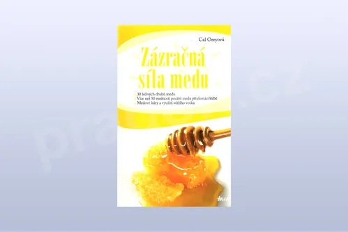Zázračná síla medu - Cal Oreyová