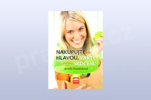 Nakupujte hlavou, vařte srdcem - H. Mandžuková