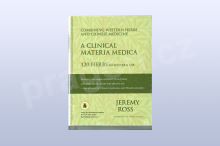 A Clinical Materia Medica: 120 Herbs in Western Use, Jeremy Ross