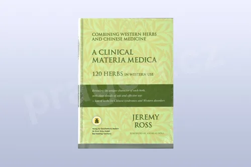 A Clinical Materia Medica: 120 Herbs in Western Use