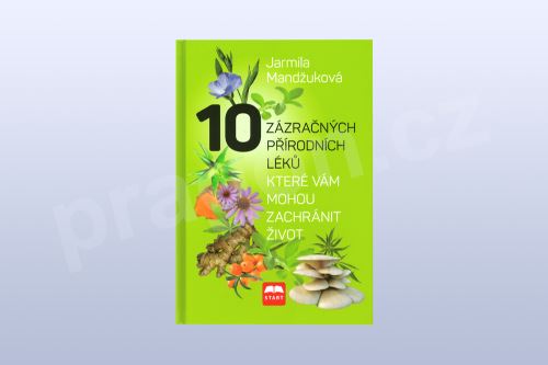 10 zázračných přírodních léků, které vám můžou zachránit život