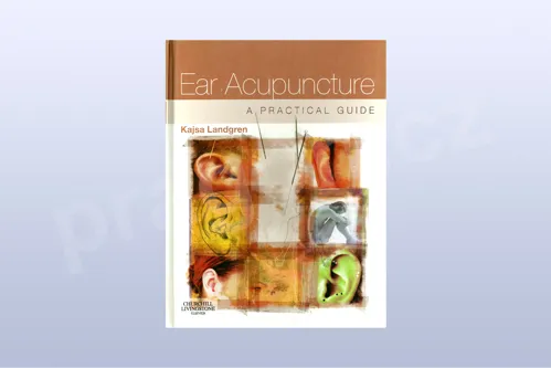 Ear Acupuncture: A Practical Guide