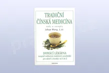 Tradiční čínská medicína – rady a recepty Libua Wang, L.Ac.