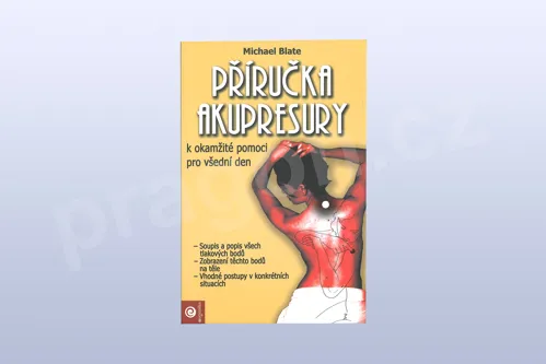 Příručka akupresury k okamžité pomoci pro všední den, Michael Blate