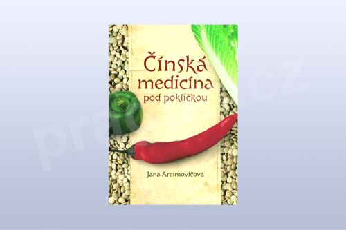 Čínská medicína pod pokličkou - Jana Arcimovičová (kniha)