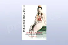 Clinical Pearls: A Collection of Insights into the Theory and Practice of Chinese Medicine Clinical Pearls: A Collection of Insights into the Theory and Practice of Chinese Medicine