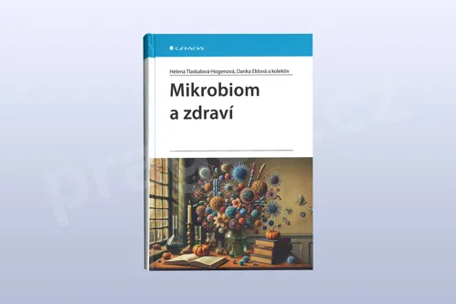 Mikrobiom a zdraví, Helena Tlaskalová-Hogenová, Danka Eklová