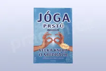 Jóga prstů - velká kniha o mudrách, Gertrud Hirschi Jóga prstů - velká kniha o mudrách, Gertrud Hirschi