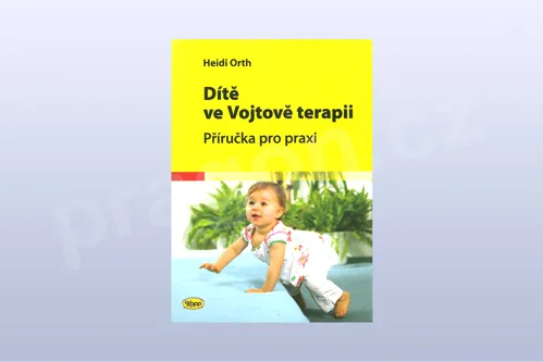 Dítě ve Vojtově terapii - Příručka pro praxi - Heidi Orth (kniha)