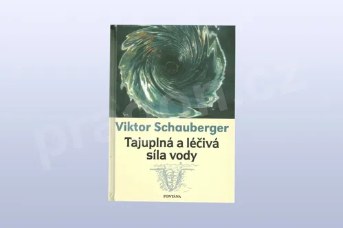 Tajuplná a léčivá síla vody, Viktor Schauberger