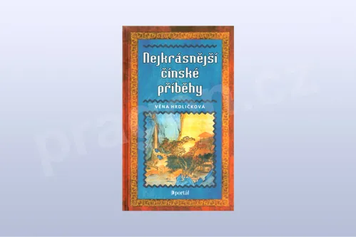 Nejkrásnější čínské příběhy - Věna Hrdličková 