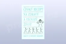 Čínský recept na zdravý a dlouhý život Čínský recept na zdravý a dlouhý život