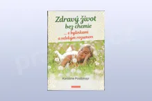 Zdravý život bez chemie … s bylinkami a selským rozumem