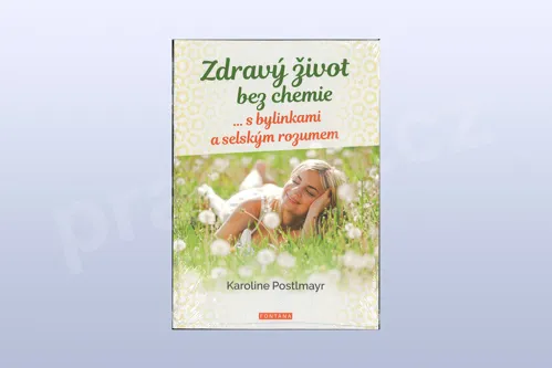 Zdravý život bez chemie … s bylinkami a selským rozumem