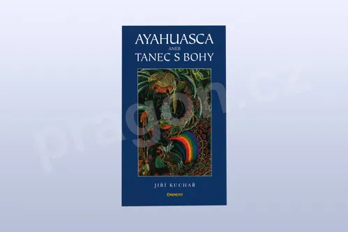 Ayahuasca aneb Tanec s bohy