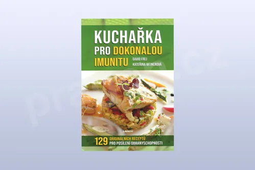 Kuchařka pro dokonalou imunitu David Frej, Kateřina Weinerová