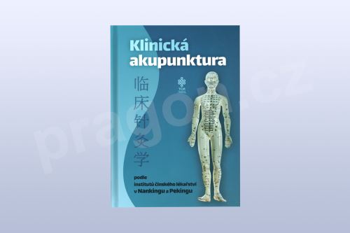 Klinická akupunktura podle institutů čínského lékařství v Nankingu a Pekingu, vydání 2019