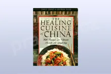The Healing Cuisine of China: 300 Recipes for... The Healing Cuisine of China: 300 Recipes for...