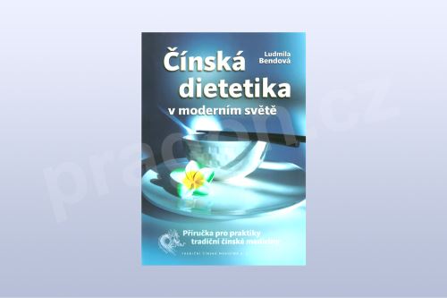 Čínská dietetika v moderním světě - L.Bendová