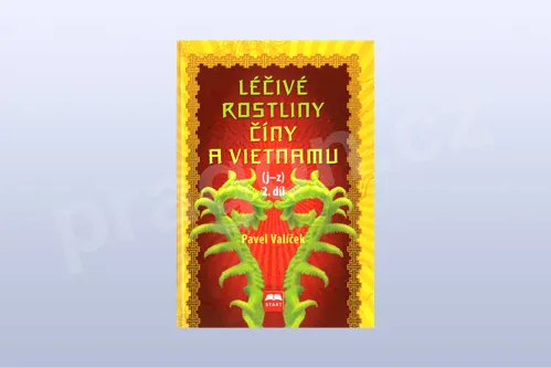 Léčivé rostliny Číny a Vietnamu II. díl