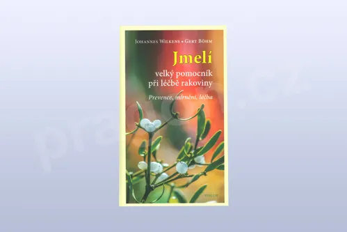 Jmelí – Velký pomocník při léčbě rakoviny, Johannes Wilkens, Gert Böhm