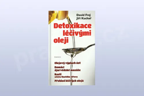Detoxikace léčivými oleji, David Frej, Jiří Kuchař