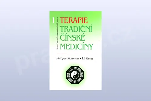 Terapie tradiční čínské medicíny 1 - Philippe Sionneau, Lü Gang