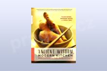 Ancient Wisdom, Modern Kitchen: Recipes from...