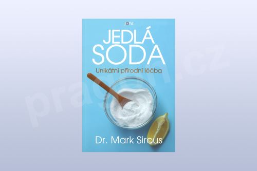 Jedlá soda Unikátní přírodní léčba, Dr. Mark Sircus