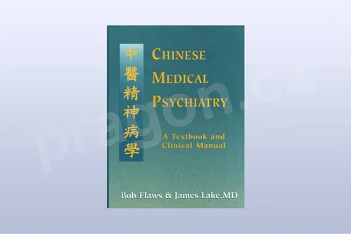 Chinese Medical Psychiatry: A Textbook and Clinical Manual