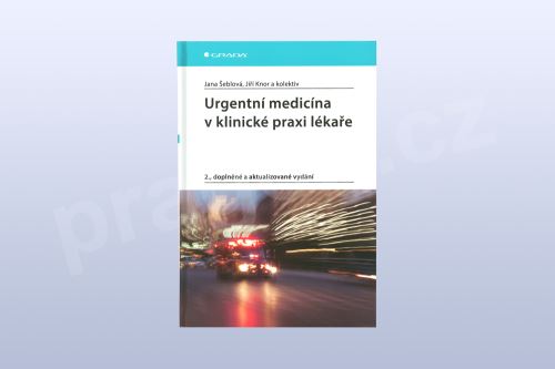 Urgentní medicína v klinické praxi lékaře, Jana Šeblová, Jiří Knor a kolektiv