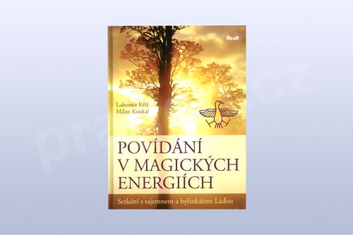 Povídání v magických energiích - Lubomír Kříž, Milan Koukal (kniha)