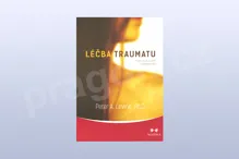 Léčba traumatu -- Program probuzení moudrosti těla, Peter A. Levine Léčba traumatu -- Program probuzení moudrosti těla, Peter A. Levine