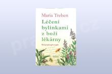 Léčení bylinkami z boží lékárny: Účinky bylinných receptů, Maria Treben