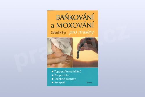 Baňkování a moxování pro maséry - 2 vydání - Zdeněk Šos 
