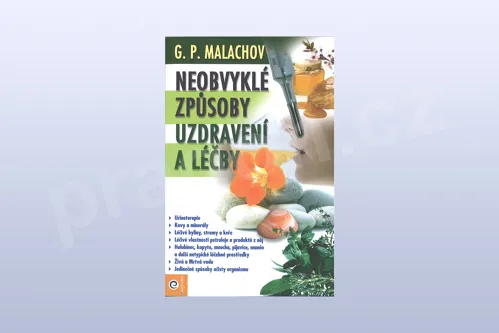 Neobvyklé způsoby uzdravení a léčby, G.P. Malachov