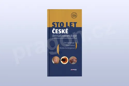 Sto let české dermatovenerologie, Petr Arenberger, Monika Arenbergerová, Petra Hátlová