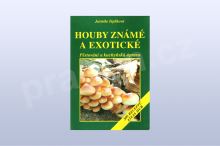 Houby známé a exotické - Jarmila Teplíková