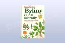 Byliny z Boží zahrady - Maria Treben