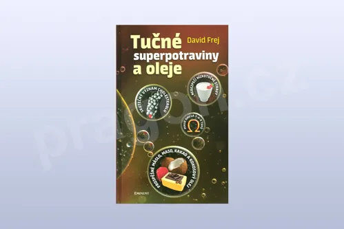 Tučné superpotraviny a oleje, David Frej